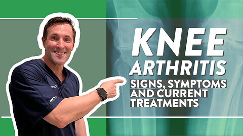 Knee arthritis: Signs, symptoms and current treatments