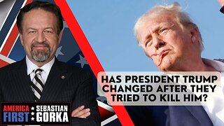 Sebastian Gorka FULL SHOW: Has President Trump changed after they tried to kill him?