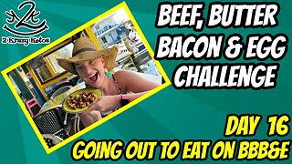 Beef Butter Bacon & Egg challenge, Day 16 | Going out to eat on BBBE