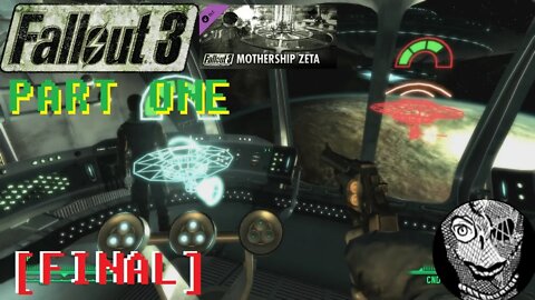 Fallout 3: Mothership Zeta DLC (PART 01 FINAL) [Ship Battle]