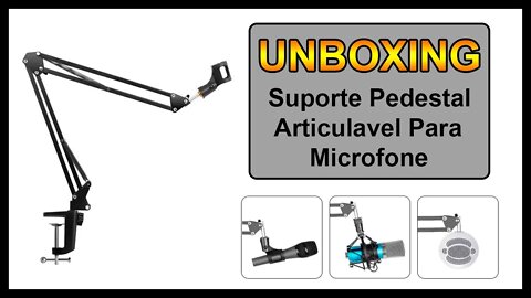 Unboxing - Suporte Pedestal Articulável Braço de Mesa Para Microfone - (Português BR)