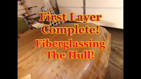 Fiberglassing the Hull, First Layer is Done! Flats Skiff Boat Build - June 2022
