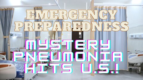 Emergency Preparedness | 005 | Mystery Pneumonia Hits U.S.!