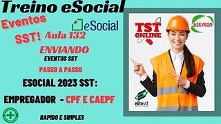 Aula 132 Enviando Empregador CPF e CAEP Passo a Passo Eventos de SST para o esocial TSTONLINE