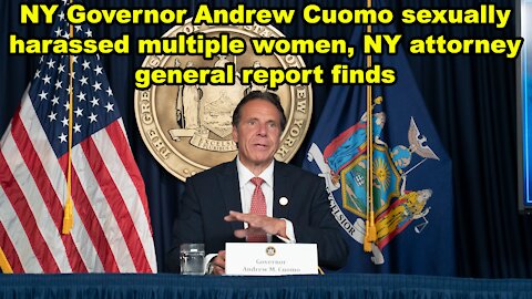 NY Gov. Andrew Cuomo sexually harassed multiple women, New York AG report finds - Just the News Now