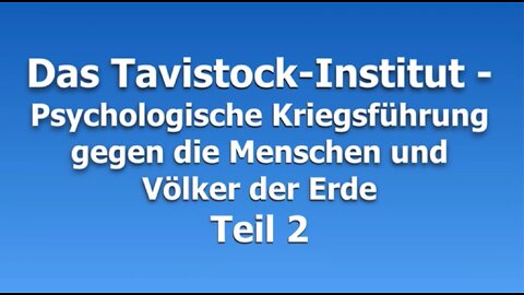 Das Tavistock-Institut - Teil 2