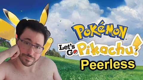 Let's Play! Pokémon Let's Go: Peerless Pikachu part 4