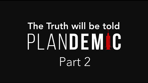 Plandemic 2 - The Truth will be told