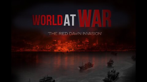 World At WAR with Dean Ryan 'The Red Dawn Invasion'