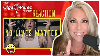 Tom MacDonald "No Lives Matter" LIVE (REACTION) & More! | The Olga S. Pérez Show | Ep. 135