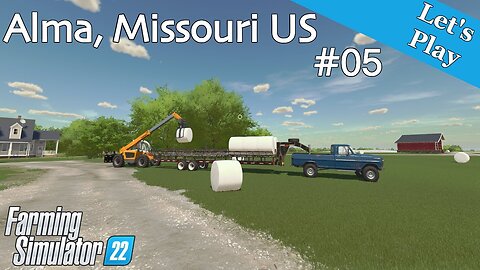 Let's Play | Alma, Missouri US | #05 | Farming Simulator 22