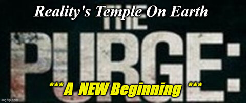 The PURGE: Removing Traitors & Backstabbers ( A NEW Beginning ! )