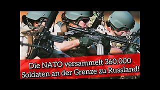 Die NATO versammelt 360.000 Soldaten an der Grenze zu Russland!@Ignaz Bearth