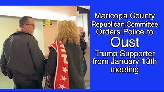 MCRC called the Police to Oust a Trump supporter from the Maricopa County Committee meeting