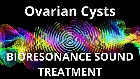 Ovarian Cysts _ Sound therapy session _ Sounds of nature