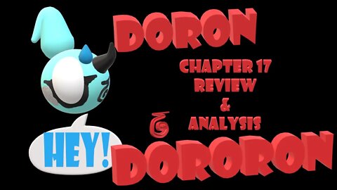Doron Dororon Chapter 17 Review & Analysis Full Spoilers Atomic Levels and Excellent Science