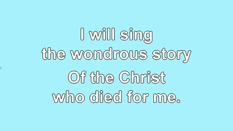 I will sing the Wondrous story V1