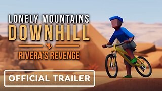 Lonely Mountains: Downhill - Official 'Rivera's Revenge' DLC Launch Trailer