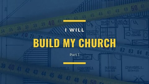 I will Build my Church