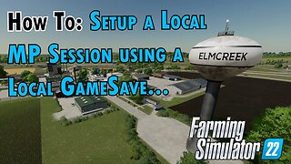 Setting up a Local MultiPlayer Session from a savegame in Farming Simulator 22