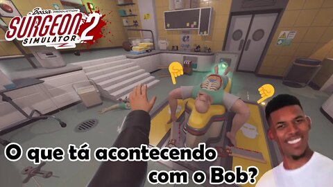 Algo de errado não está certo 🤔 Surgeon Simulator 2 Gameplay PT-BR