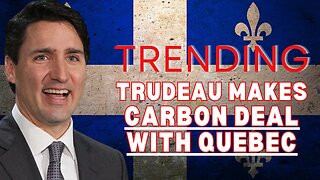 Trudeau's Special Deal with Quebec over Carbon Tax!