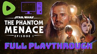 May the Force Be With You | Star Wars: The Phantom Menace (PC) | Full Playthrough