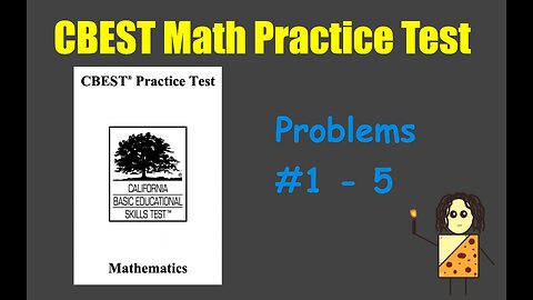 CBEST Math Practice Test Answers Explained (Problems #1-5)