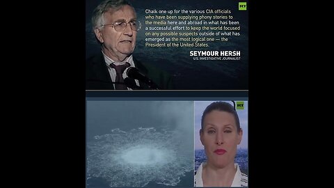 Seymour Hersh Exposes CIA Plans to Conceal Role in Nord Stream Attack