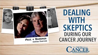 Paul & Barbara Discuss Natural Cancer Treatment and Talking with Skeptics