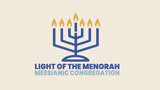 Messianic Shabbat Worship Service - BESHALACH - 5781/2020 - Light of the Menorah