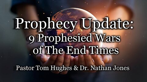 Prophecy Update: 9 Prophesied Wars of The End Times