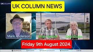 UK Column News - Friday 9th August 2024.