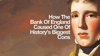 How The Bank Of England Caused One Of History's Biggest Cons