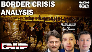 Border Crisis Analysis with Todd Bensman and Jason Bermas | MSOM Ep. 703