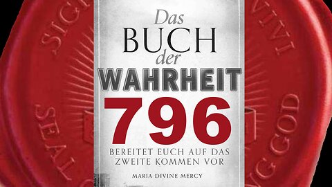 Gott Vater: Mein Großes Eingreifen zur Rettung der Menschheit hat begonnen (Buch d. Wahrheit Nr 796)