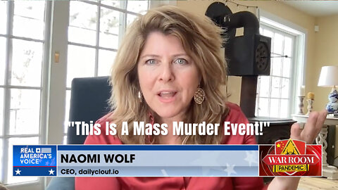 Naomi Wolf On COVID Tipping Points & Pfizer Document Dump: "This Is A Mass Murder Event!"