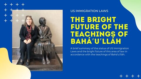 US Immigration Laws and the teachings of Bahá’u’lláh.