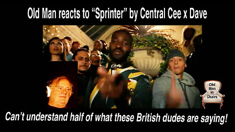 Old Man reacts to "Sprinter" by Central Cee x Dave