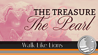 "The Treasure & The Pearl" Walk Like Lions Christian Daily Devotion with Chappy Aug 29, 2023