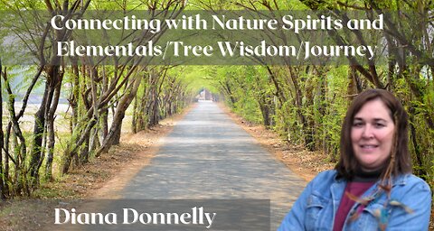 Connecting with Nature Spirits and Elementals/Tree Wisdom/Journey