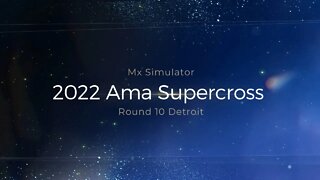 Mx Simulator 2022 Ama Supercross Round 10 Detroit