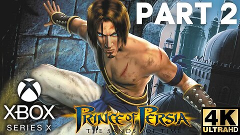 Prince of Persia: The Sands of Time Gameplay Walkthrough Part 2 | Xbox Series X|S | 4K