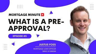 Mortgage Minute Episode 5 - What is a pre-approval?