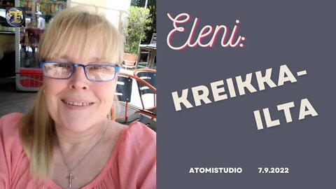 ATOMIstudio: Eleni – Kreikka-ilta 7.9.2022