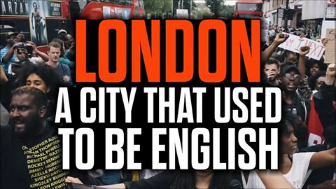 LONDON - A CITY THAT USED TO BE ENGLISH