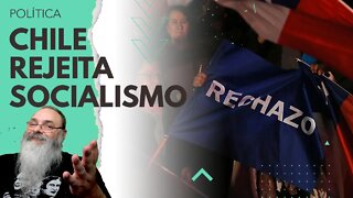 REFERENDO do CHILE derrota a CONSTITUIÇÃO SOCIALISTA por MARGEM muito MAIOR que indicavam PESQUISAS