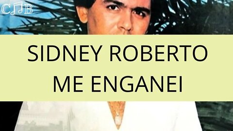 Sidney Roberto - Me Enganei