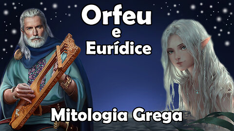 A Trágica História de Orfeu e Eurídice - Um Conto de Amor e Música - Mitologia Grega