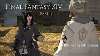 Final Fantasy XIV Part 17 - Bringer of Chaos